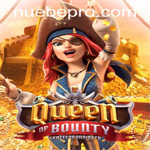 Exploring the World of QueenofBounty and NUEBE Gaming